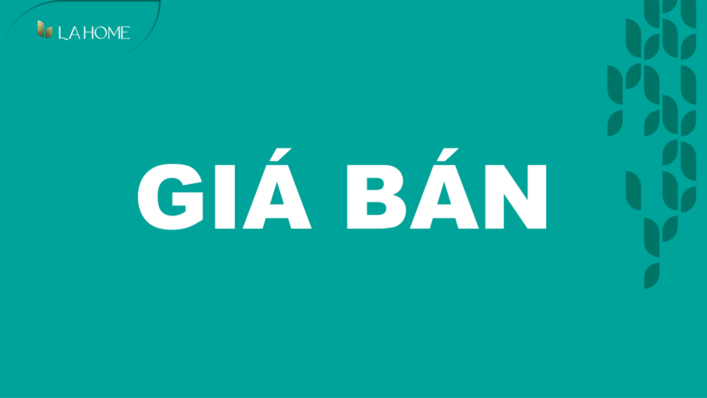 BẢNG GIÁ VÀ PHƯƠNG THỨC THANH TOÁN DỰ ÁN LA HOME